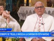 Trujillo: Arzobispo de Trujillo invoca a la caridad en esta navidad