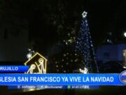 Trujillo: iglesia San Francisco ya vive la navidad