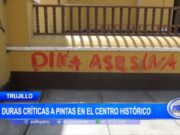 Trujillo: duras críticas a pintas en el centro histórico