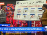 Trujillo: más de 200 kilos incautados en pirotécnicos prohibidos