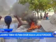 Piura: pobladores toman vía para exigir agua a las autoridades