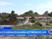 Piura: cauce de quebradas y ríos están invadidos con viviendas