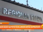 Piura: gobernador anunció que proyectos cuentan con presupuesto
