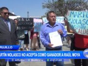 Trujillo: Martín Nolasco no acepta como ganador a Raúl Moya