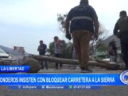 La Libertad: ronderos insisten con bloquear carretera a la sierra
