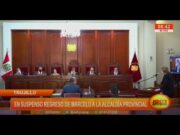 Trujillo: En suspenso regreso de Marcelo a la alcaldía provincial