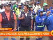 Trujillo: sindicato del Segat acata paralización de 72 horas