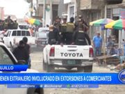 Trujillo: detienen extranjero involucrado en extorsiones a comerciantes