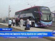 Trujillo: pasajeros incómodos por bloqueos de carreteras