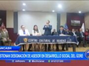 Áncash: cuestionan designación de asesor en desarrollo social del Gore