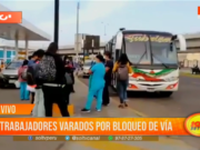Trujillo: trabajadores varados por bloqueo de Vía