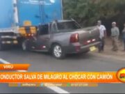 Trujillo: conductor salva de milagro al chocar con camión
