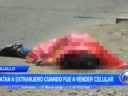 Trujillo: matan a extranjero cuando fue a vender celular