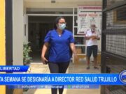 La Libertad: esta semana se designaría a director Red Salud Trujillo