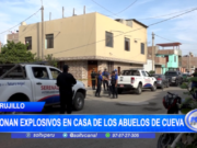 Trujillo: detonan explosivos en casa de los abuelos de Cueva