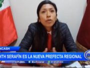 Áncash: Edith Serafín es la nueva prefecta regional