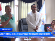 Trujillo: negaron permiso a Club Libertad porque no donaron contenedores