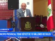 Cajamarca: municipio provincial tiene déficit de 151 millones de soles