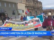 Cajamarca: bloquean carretera en la zona de Magdalena