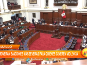 Trujillo: promoverán sanciones más severas para quienes generen violencia