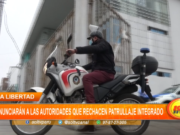 La Libertad: denunciarán a las autoridades que rechacen patrullaje integrado