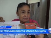 Trujillo: madre de desaparecida pide que intensifiquen búsqueda