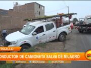 Trujillo: conductor de camioneta salva de milagro