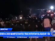 La Libertad: detienen a dos manifestantes tras intentar bloquear vía