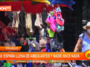Trujillo: Av. España llena de ambulantes y nadie hace nada