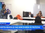Trujillo: advierten riesgos de fake news en medio de protestas