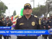 General PNP: “identificaremos con drone a los azuzadores”