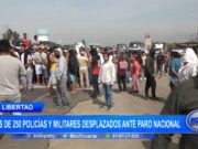 La Libertad: más de 250 policías y militares desplazados ante paro nacional