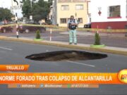Trujillo: enorme forado tras colapso de alcantarilla