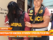 La Libertad: investigan a sujetos por homicidios, extorsión y otros delitos en Virú