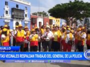 Trujillo: juntas vecinales respaldan trabajo del general de la policía