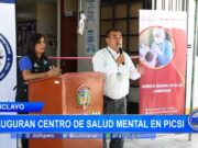 Lambayeque: inauguran centro de salud mental en Picsi