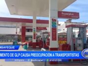 Lambayeque: aumento de GLP causa preocupación a transportistas