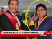 Áncash no se aleja de las autoridades corruptas