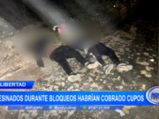 La Libertad: asesinados durante bloqueos habrían cobrado cupos