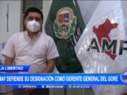 La Libertad: Namay defiende su designación como gerente general del GORE