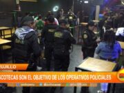 Trujillo: discotecas son el objetivo de los operativos policiales