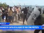 Trujillo: ciudadanos en contra de bloqueo de vías como protesta
