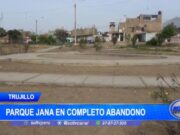 Trujillo: parque Jana en completo abandono