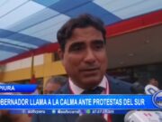Piura: gobernador llama a la calma ante protestas del sur