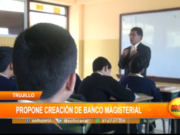 Trujillo: Luis Ramírez propone creación de banco Magisterial