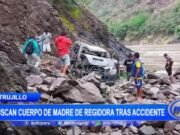 La Libertad: buscan cuerpo de madre de regidora tras accidente