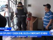 Trujillo: dejan explosivo y exigen 20 mil soles a comerciante de menú