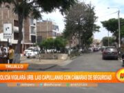 Trujillo: policía vigilará Urb. Las Capullanas con cámaras de seguridad