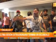 Trujillo: última sesión extraordinaria termina en escándalo