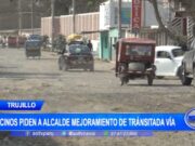 Trujillo: vecinos piden a alcalde mejoramiento de transitada vía